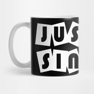 just sing Mug